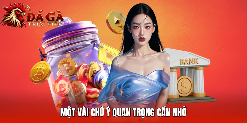 Một vài chú ý quan trọng cần nhớ