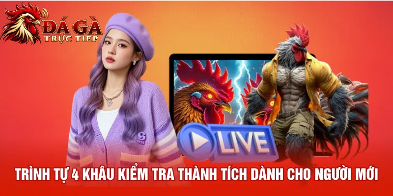 Trình tự 4 khâu kiểm tra thành tích dành cho người mới
